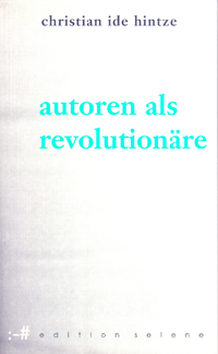 christian ide hintze: autoren als revolutionäre christian ide hintze: autoren als revolutionäre